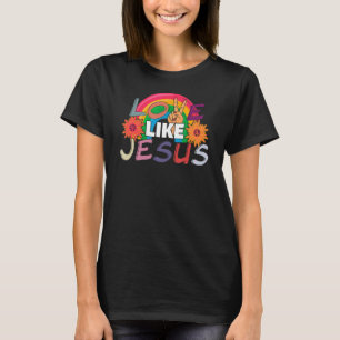 Liebe wie Jesus Religious God Christliche Worte 60 T-Shirt