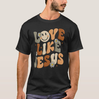 Liebe wie Jesus Religious God Christliche Worte au T-Shirt