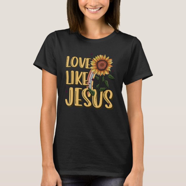 Liebe wie Jesus Religious God Christliche Worte au T-Shirt (Vorderseite)