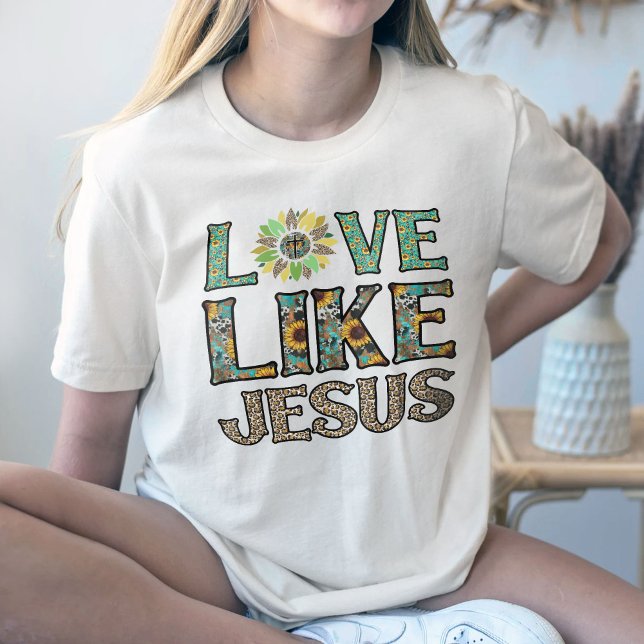 Liebe wie Jesus Shirt, Western Christlich T-Shirt (Von Creator hochgeladen)
