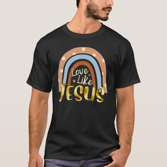 Liebe wie Jesus Sonnenblumen Regenbogen Christlich T-Shirt (Vorderseite)
