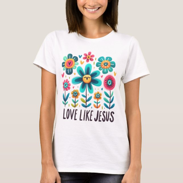 Liebe wie Jesus T-Shirt (Vorderseite)