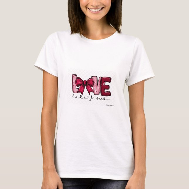 Liebe wie Jesus T-Shirt (Vorderseite)