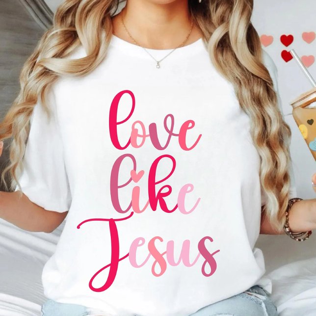Liebe wie Jesus T-Shirt (Von Creator hochgeladen)