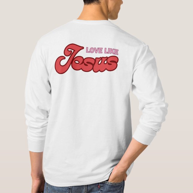 Liebe wie Jesus T-Shirt (Rückseite)