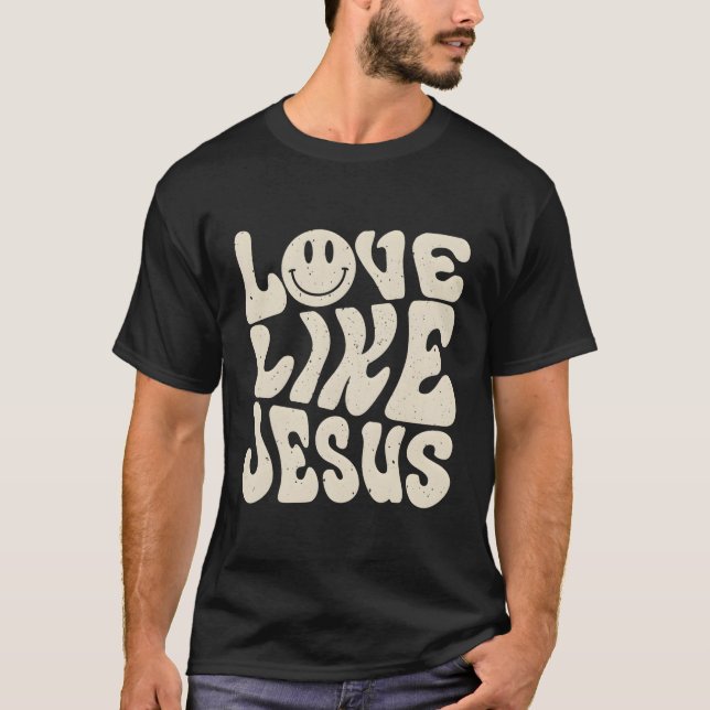 Liebe wie Jesus T-Shirt (Vorderseite)
