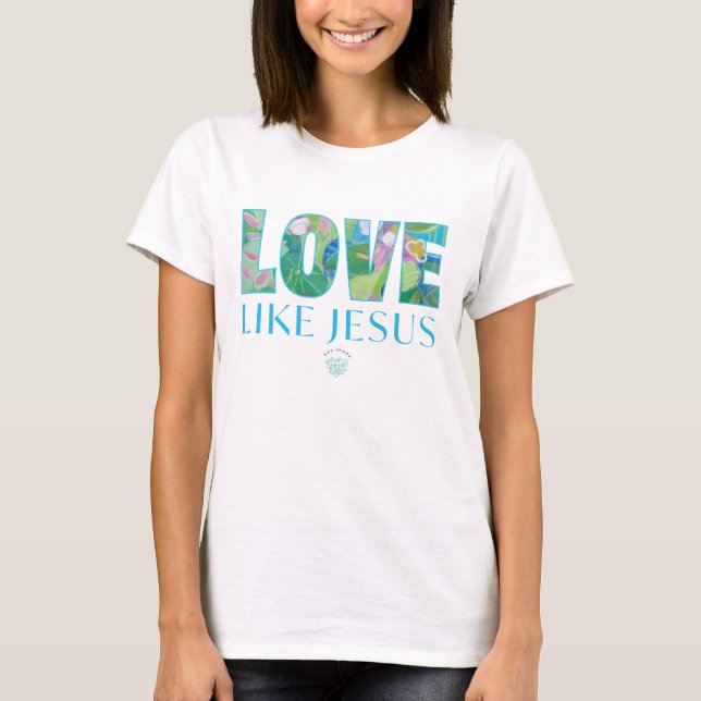 Liebe wie Jesus T-Shirt (Vorderseite)