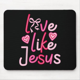 Liebe wie Jesus Valentinstag Christlich Mousepad