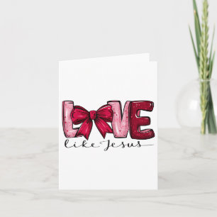 Liebe wie Jesus Valentinstag Frauen Coquette Bow Karte