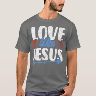 Liebe wie JesusValentinstag (1) T-Shirt
