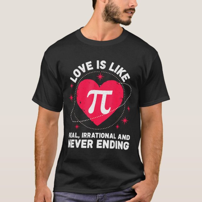 Liebe wie Pi Echt Irrational Nie Endender Valentin T-Shirt (Vorderseite)