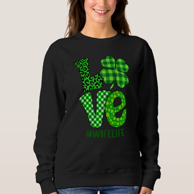 Liebe Wifelife Kleeblatt St Patrick S Day Leopard Sweatshirt (Vorderseite)