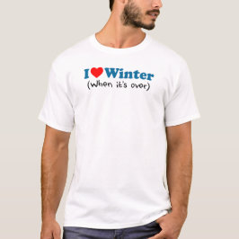 Liebe Winter (wenn es vorbei ist) T-Shirt