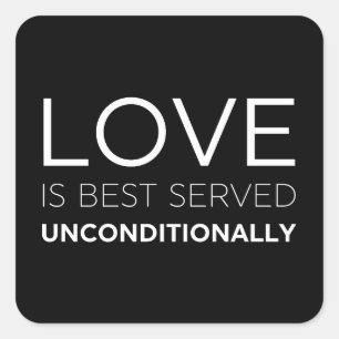 Liebe wird am besten bedingungslos serviert quadratischer aufkleber