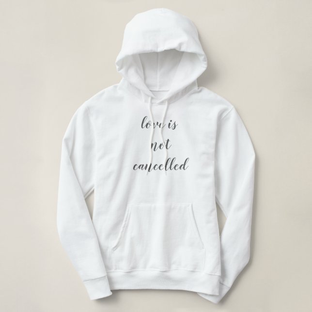 Liebe wird nicht abgesagt hoodie (Design vorne)