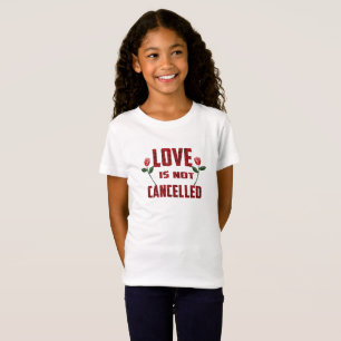 Liebe wird nicht storniert T-Shirt