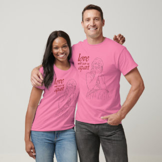 Liebe wird uns zerreißen T-Shirt