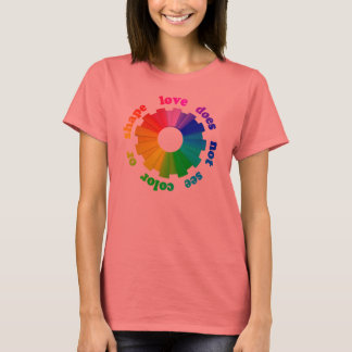 Liebe wird weder Farbe noch Form angezeigt T-Shirt