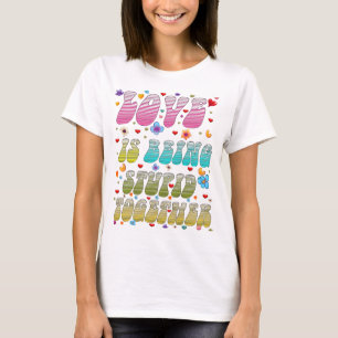Liebe wird zusammen betäubt T-Shirt
