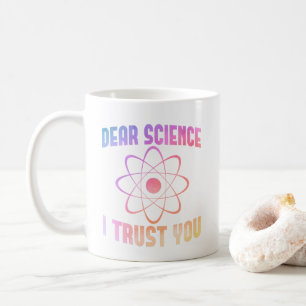 Liebe Wissenschaft, ich vertraue dir - Lustige Wis Kaffeetasse