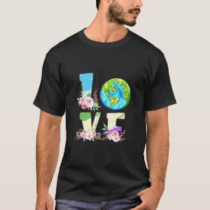 Liebe World Earth Day Environmental Rett Earth Mot T-Shirt