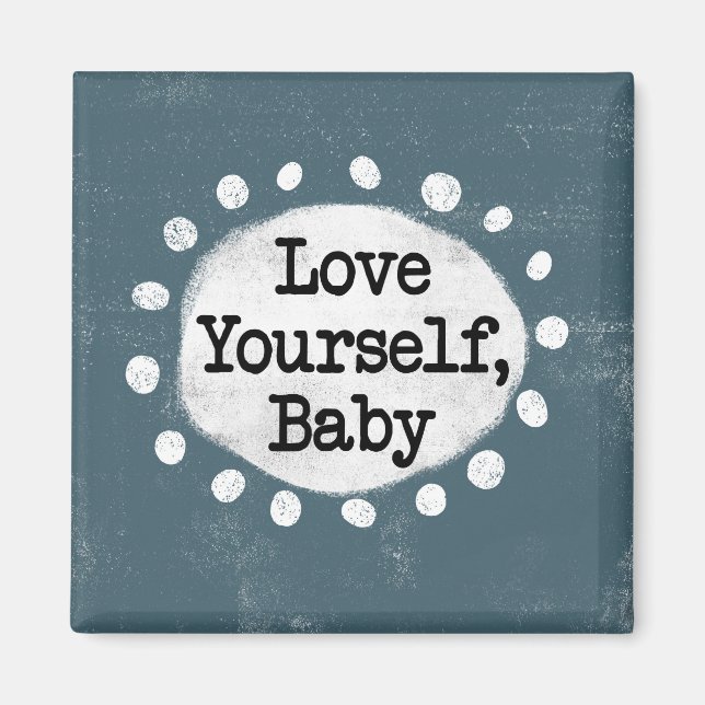 Liebe Yourself Baby - Grau Kühlschrank Magnet (Vorne)