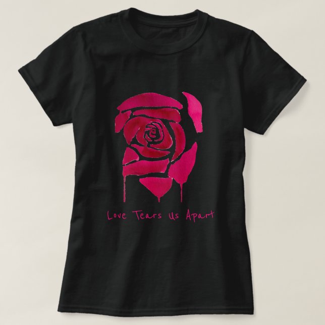 Liebe zerreißt uns Slogan Gotische abstrakte Rose T-Shirt (Design vorne)