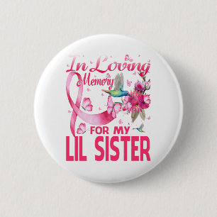 Liebe zum Gedächtnis für meine kleine Schwester Button