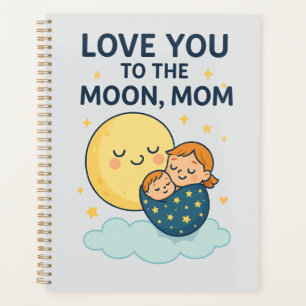 Liebe zum T - Shirt der Mama auf dem Mond Planer
