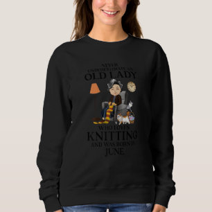 Lieben der Alten Dame, die im Juni Geboren werden, Sweatshirt