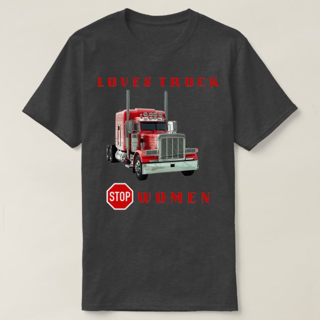 LIEBEN LKW STOPP FRAUEN 6 T-Shirt (Design vorne)