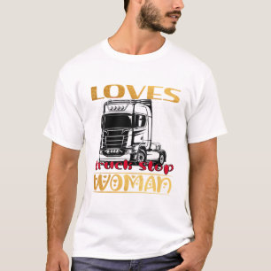 Lieben LKW stoppen Frauen LKW-Tag Geschenk für Dam T-Shirt