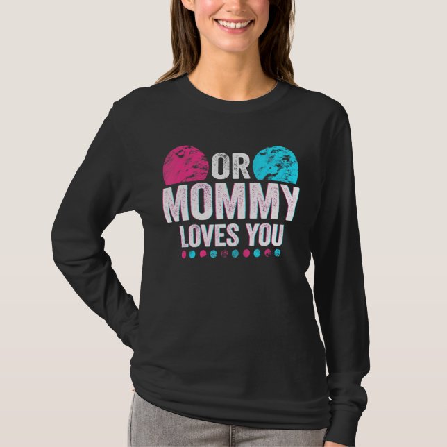 Lieben mit rosa oder blauer Mami Sie Geschlecht ze T-Shirt (Vorderseite)