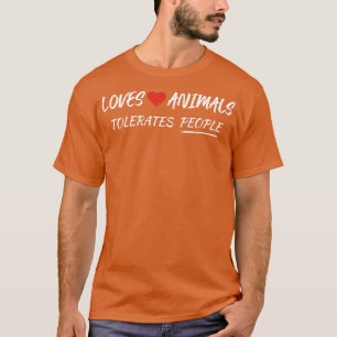 LIEBEN TIERE TELORATIEREN MENSCHEN, DIE TIERE LIEB T-Shirt