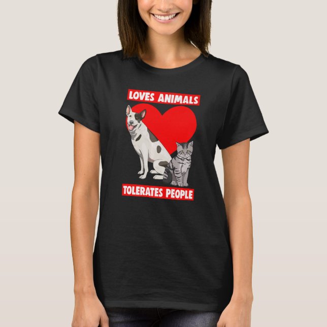 Lieben Tiere tolerieren Menschen Liebe von Heimtie T-Shirt (Vorderseite)