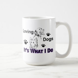 Liebende Hunde Es ist, was ich Tasse mache