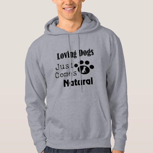 Liebende Hunde kommen einfach nur aus der Natur Hoodie (Vorderseite)