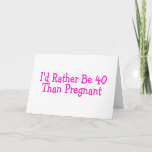 Lieber 40 als schwanger Pink Karte