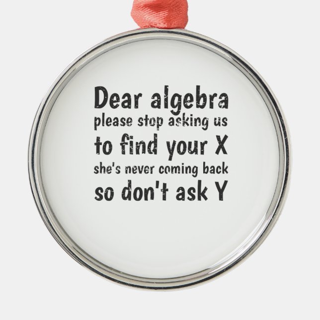 Lieber Algebra-Halt, der uns fragt, um Ihr X zu Ornament Aus Metall (Vorne)