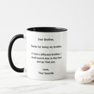 Lieber Bruder, danke, dass du mein Bruder Funny bi Tasse