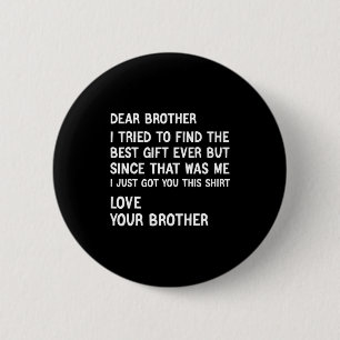 Lieber Bruder, ich habe versucht, das Geschenk lus Button