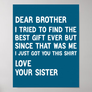 Lieber Bruder, ich habe versucht, das Geschenk lus Poster