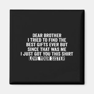 Lieber Bruder, ich habe versucht, das zu finden. I Magnet
