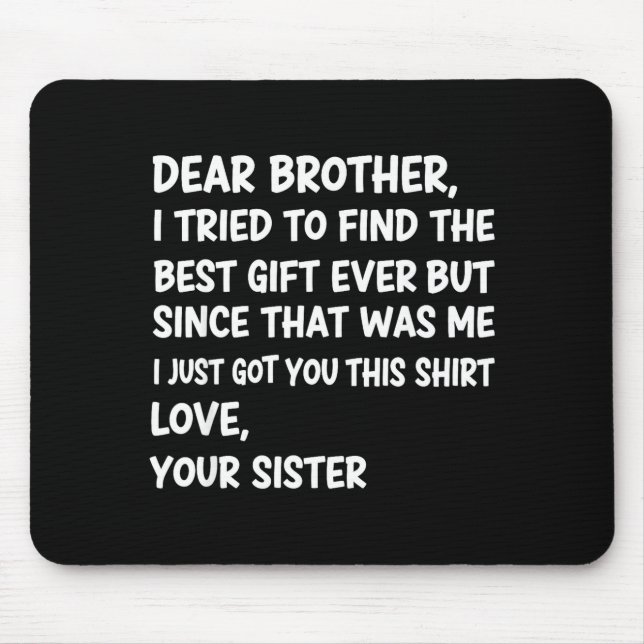 Lieber Bruder, ich versuchte, die Ever zu finden,  Mousepad (Vorne)