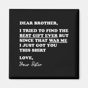 Lieber Bruder Lustiger Geschwisterhumor für Brüder Magnet