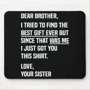 Lieber Bruder Zitat Lustiger Geschwister Humor Wit Mousepad