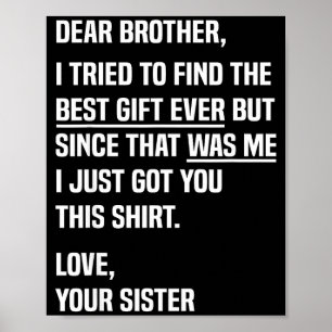 Lieber Bruder Zitat Lustiger Geschwister Humor Wit Poster