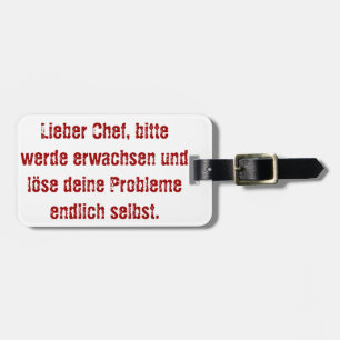 "Lieber Chef, bitte werde erwachsen..." Gepäckanhänger