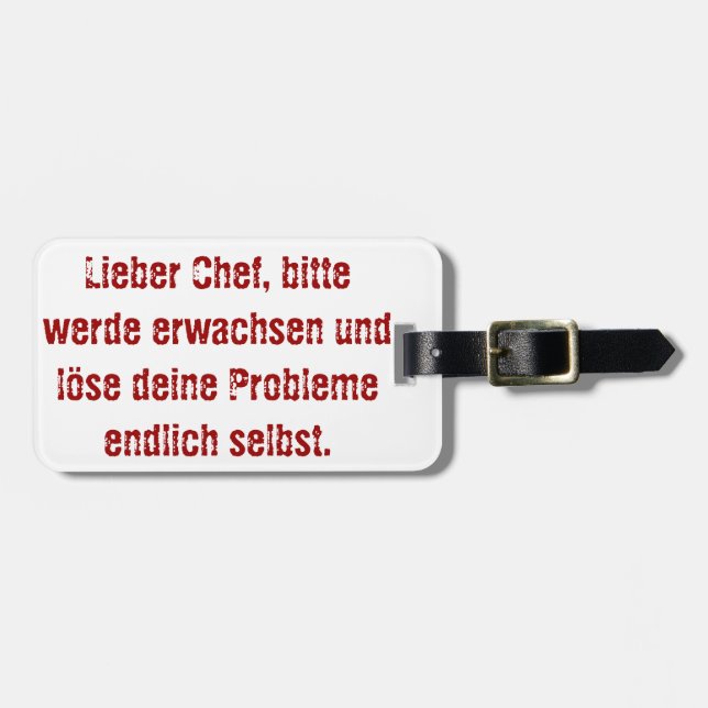 "Lieber Chef, bitte werde erwachsen..." Gepäckanhänger (Vorderseite horizontal)
