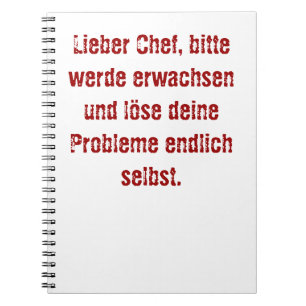 "Lieber Chef, bitte werde erwachsen..." Notizblock